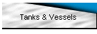 Tanks & Vessels